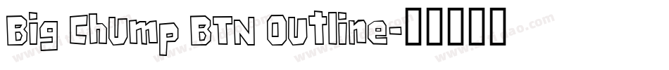Big Chump BTN Outline字体转换